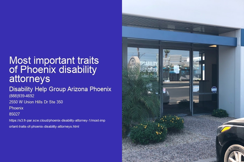 Most important traits of Phoenix disability attorneys