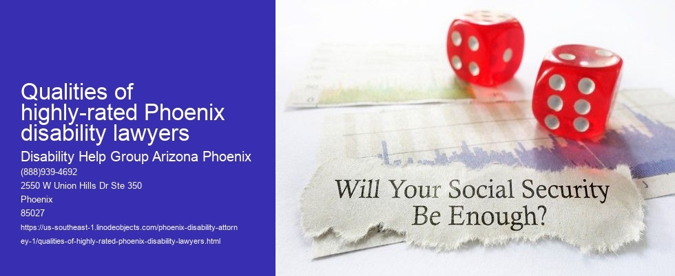 Qualities of highly-rated Phoenix disability lawyers