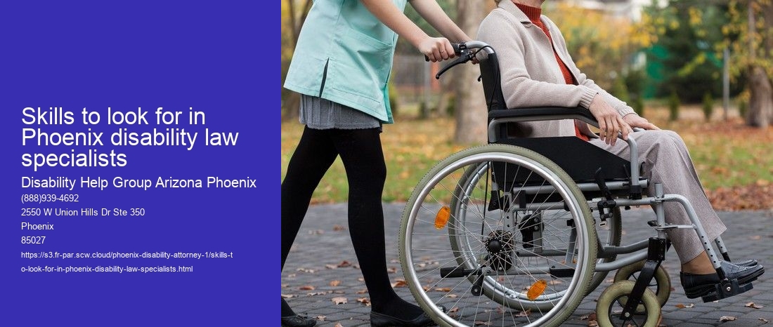 Skills to look for in Phoenix disability law specialists