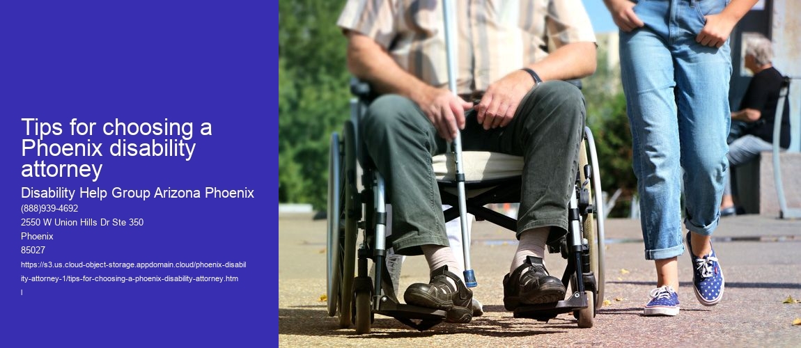 Tips for choosing a Phoenix disability attorney
