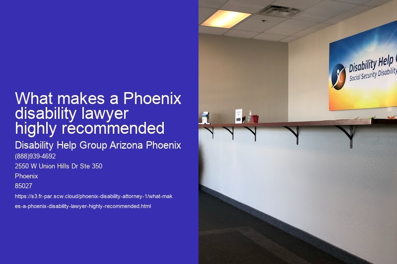 What makes a Phoenix disability lawyer highly recommended