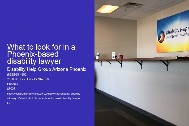 What to look for in a Phoenix-based disability lawyer